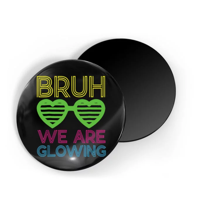 Bruh We Are Glowing Hello Summer Vacation Trips Magnet