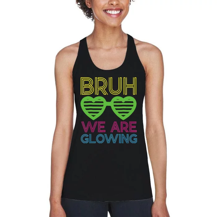 Bruh We Are Glowing Hello Summer Vacation Trips Women's Racerback Tank