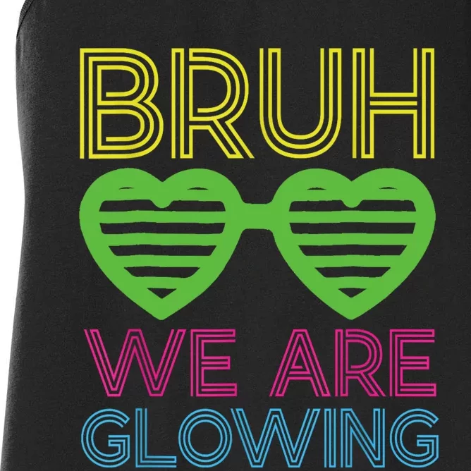 Bruh We Are Glowing Hello Summer Vacation Trips Women's Racerback Tank