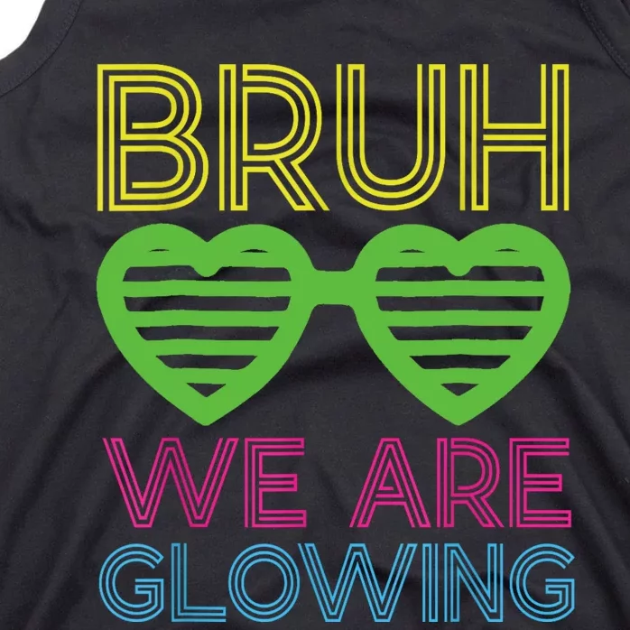 Bruh We Are Glowing Hello Summer Vacation Trips Tank Top