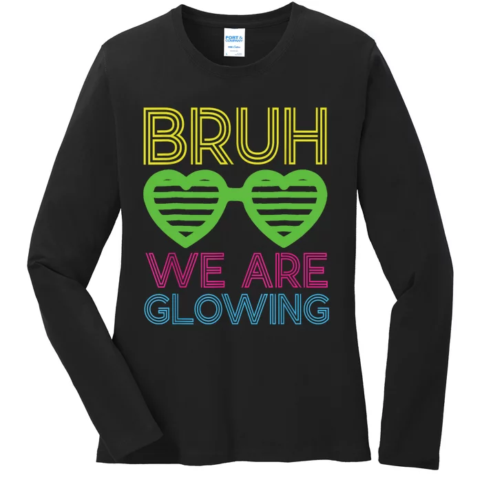 Bruh We Are Glowing Hello Summer Vacation Trips Ladies Long Sleeve Shirt