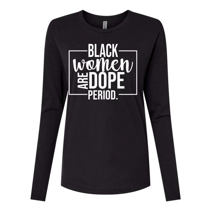 Black Women Are Dope Period Womens Cotton Relaxed Long Sleeve T-Shirt