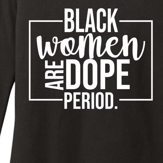 Black Women Are Dope Period Womens CVC Long Sleeve Shirt