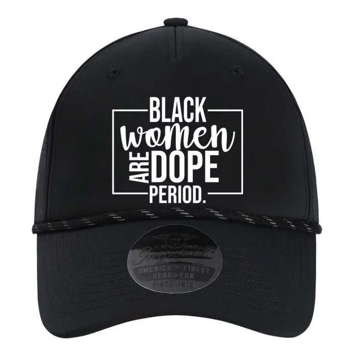 Black Women Are Dope Period Performance The Dyno Cap