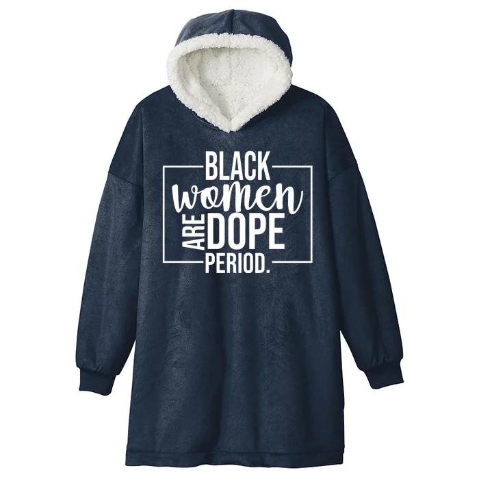 Black Women Are Dope Period Hooded Wearable Blanket