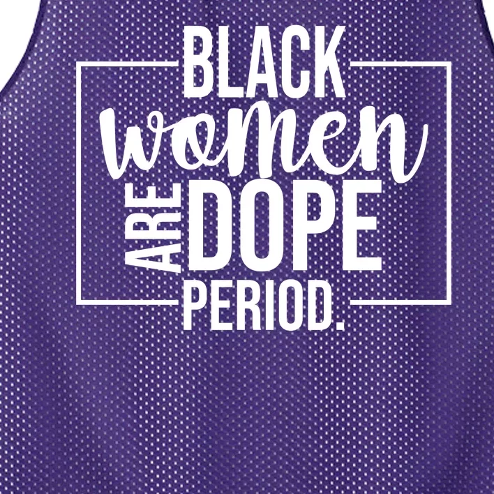 Black Women Are Dope Period Mesh Reversible Basketball Jersey Tank