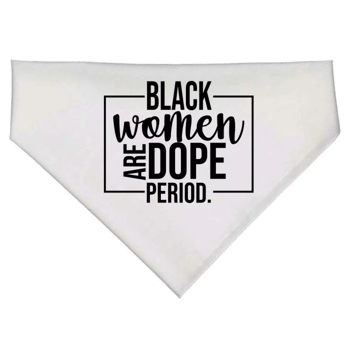 Black Women Are Dope Period USA-Made Doggie Bandana