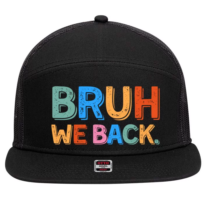 Bruh We Back Teachers Retro Back To School 7 Panel Mesh Trucker Snapback Hat