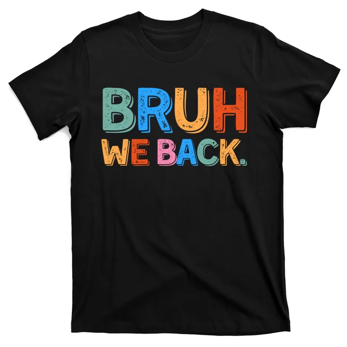 Bruh We Back Teachers Retro Back To School T-Shirt