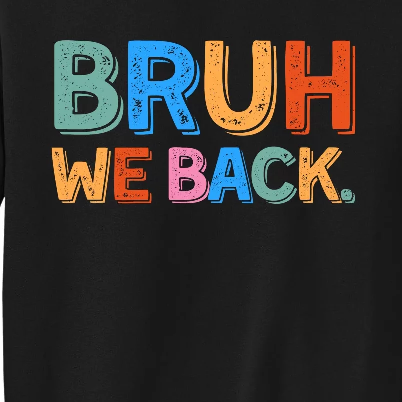 Bruh We Back Teachers Retro Back To School Tall Sweatshirt