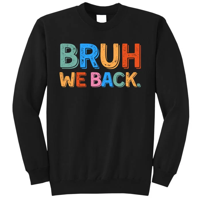 Bruh We Back Teachers Retro Back To School Tall Sweatshirt