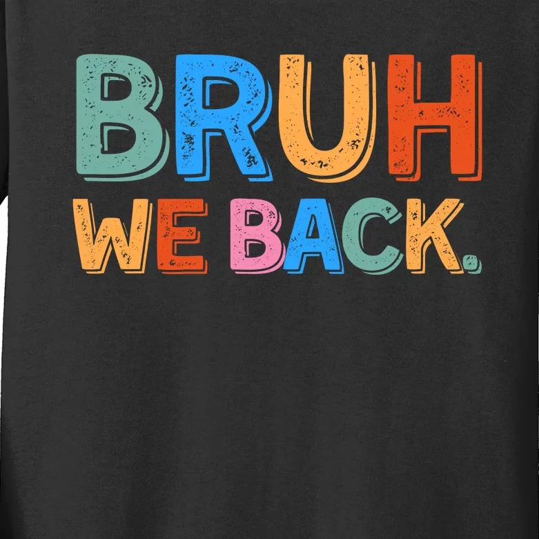 Bruh We Back Teachers Retro Back To School Kids Long Sleeve Shirt