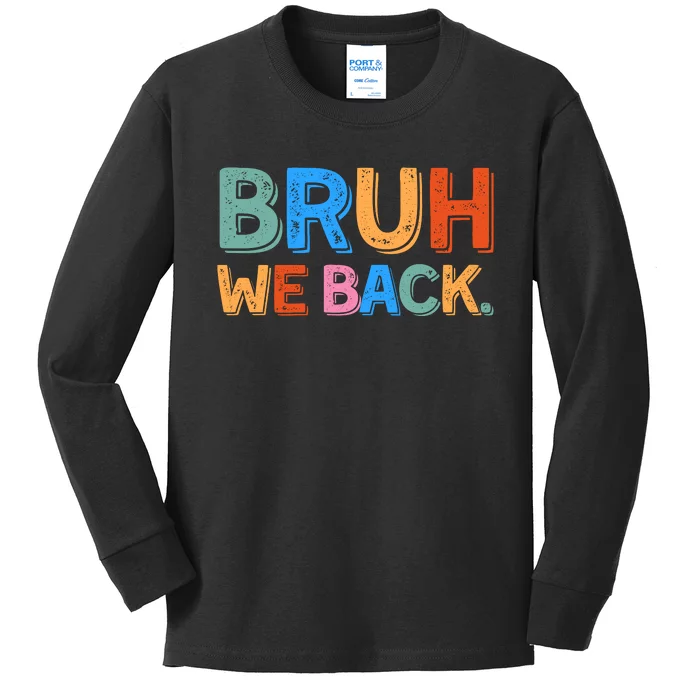 Bruh We Back Teachers Retro Back To School Kids Long Sleeve Shirt