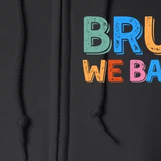 Bruh We Back Teachers Retro Back To School Full Zip Hoodie