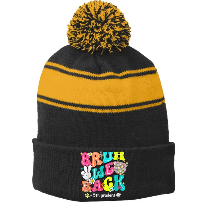 Bruh We Back 5th Grade Back To School Fifth Grade Stripe Pom Pom Beanie