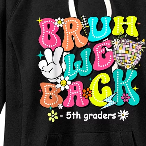 Bruh We Back 5th Grade Back To School Fifth Grade Women's Fleece Hoodie