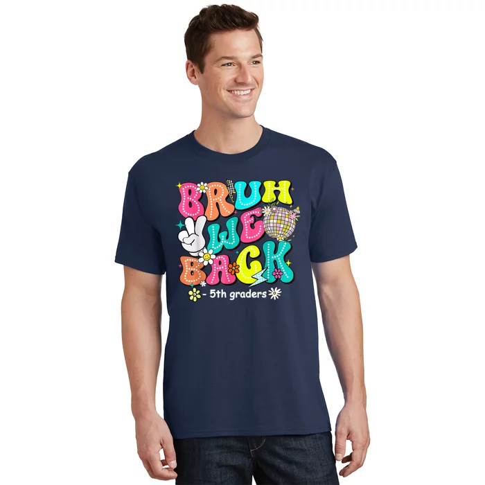 Bruh We Back 5th Grade Back To School Fifth Grade T-Shirt