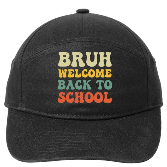 Bruh Welcome Back To School Funny Teacher Happy First Day 7-Panel Snapback Hat