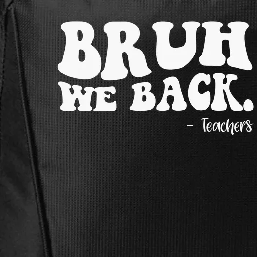 Bruh We Back Teachers Funny City Backpack