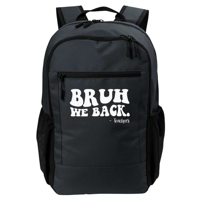 Bruh We Back Teachers Funny Daily Commute Backpack