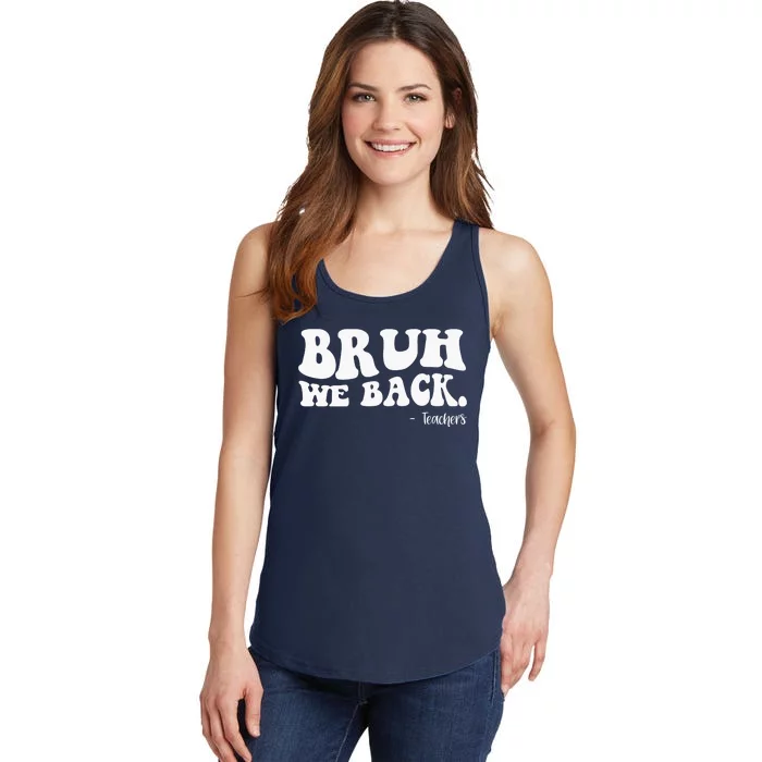 Bruh We Back Teachers Funny Ladies Essential Tank