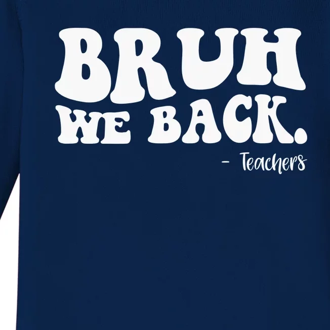 Bruh We Back Teachers Funny Baby Long Sleeve Bodysuit