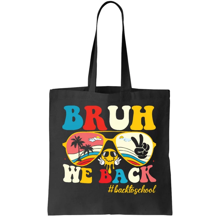 Bruh We Back First Day Of School Back To School For Teachers Tote Bag