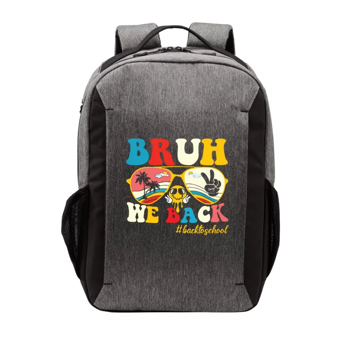 Bruh We Back First Day Of School Back To School For Teachers Vector Backpack