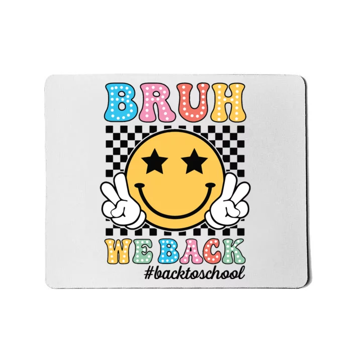 Bruh We Back Teachers Retro Back To School Boy Girl Mousepad