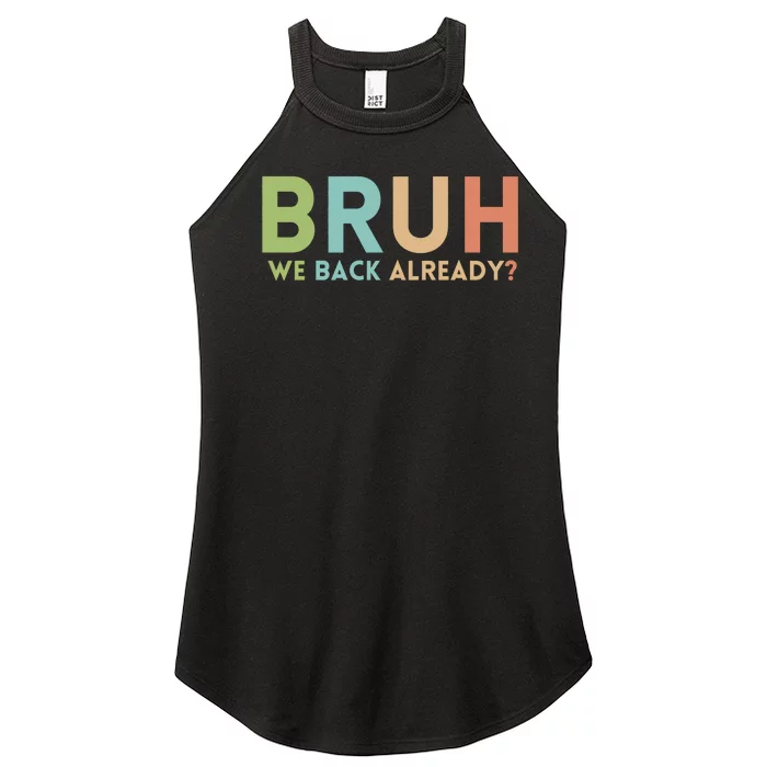 Bruh We Back Already Teachers Women’s Perfect Tri Rocker Tank