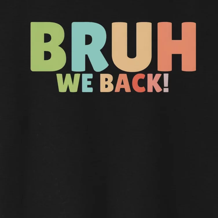 Bruh We Back Teachers First Day Of School Women's Crop Top Tee