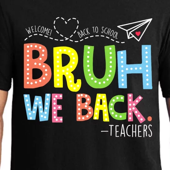 Bruh We Back Teachers Back To School Teacher Pajama Set