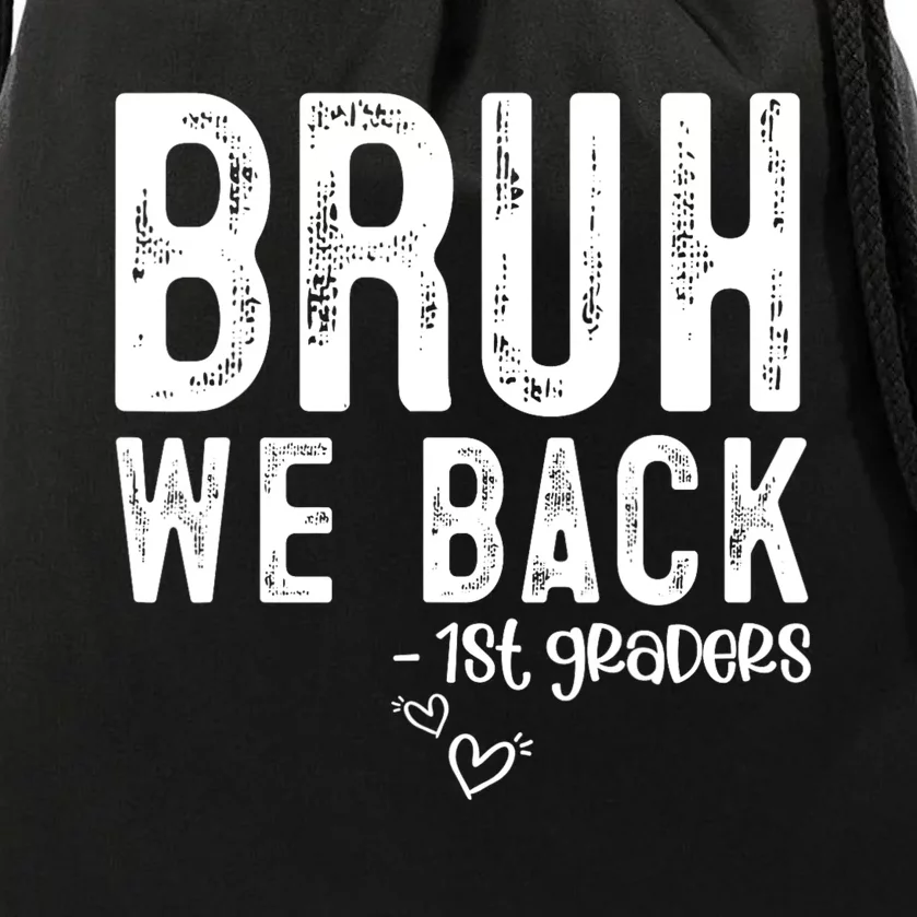 Bruh We Back 1st Graders First Grade Teachers Back To School Drawstring Bag