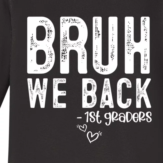 Bruh We Back 1st Graders First Grade Teachers Back To School Baby Long Sleeve Bodysuit