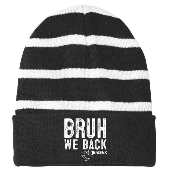 Bruh We Back 1st Graders First Grade Teachers Back To School Striped Beanie with Solid Band