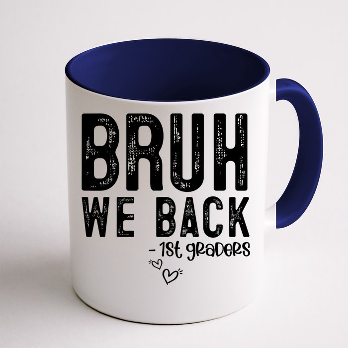 Bruh We Back 1st Graders First Grade Teachers Back To School Front & Back Coffee Mug