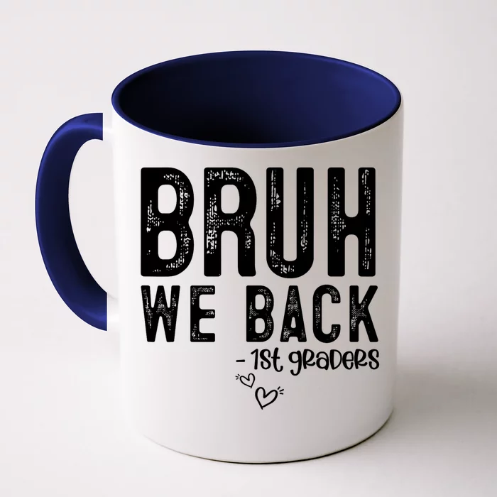 Bruh We Back 1st Graders First Grade Teachers Back To School Front & Back Coffee Mug