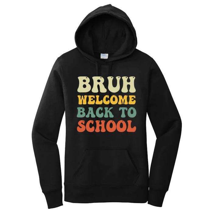 Bruh Welcome Back To School Funny Teacher Happy First Day Women's Pullover Hoodie