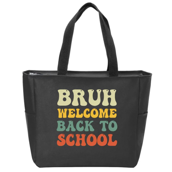 Bruh Welcome Back To School Funny Teacher Happy First Day Zip Tote Bag