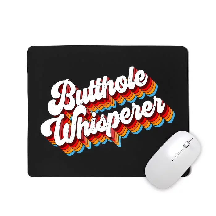 Butthole Whisperer Mousepad