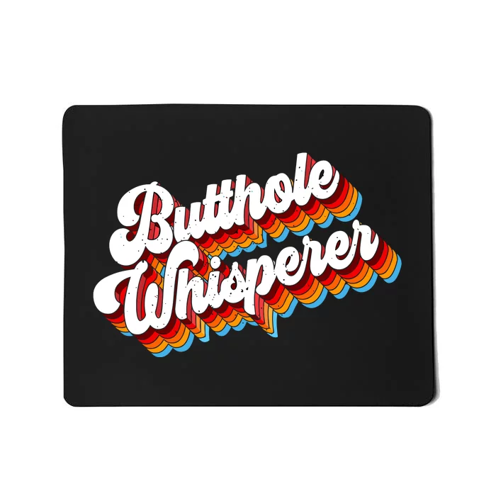 Butthole Whisperer Mousepad