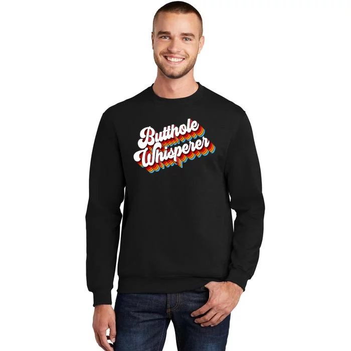 Butthole Whisperer Tall Sweatshirt