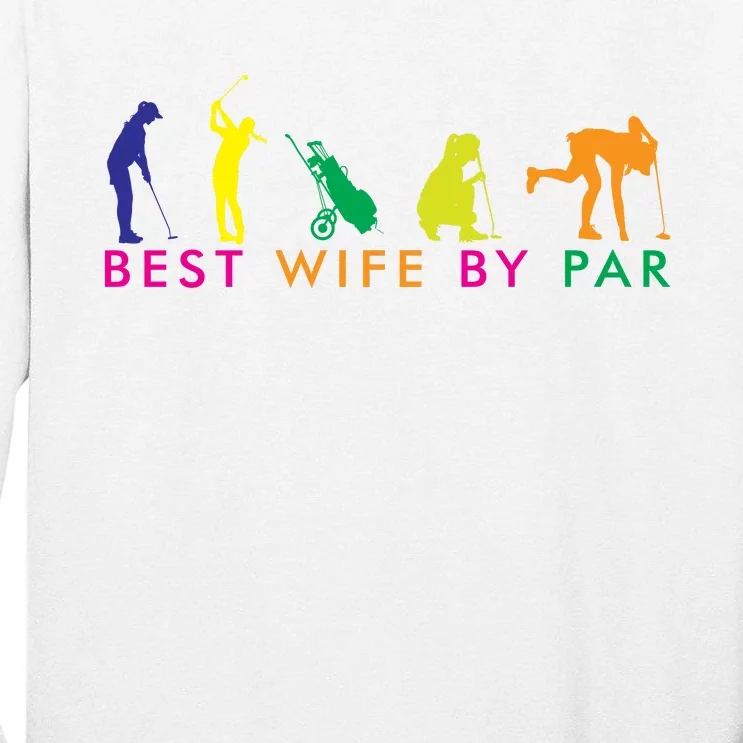 Best Wife By Par Tall Long Sleeve T-Shirt