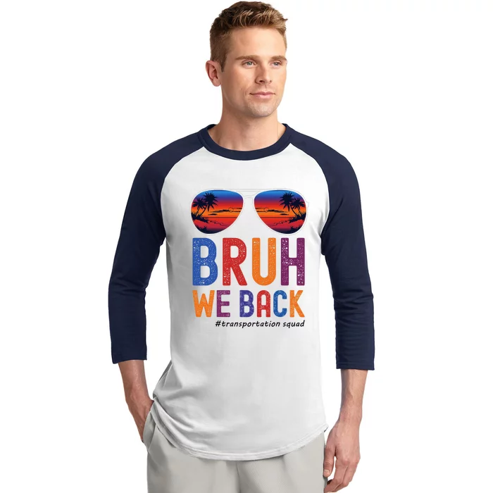 Bruh We Back Transportation Squad First Day Of School Baseball Sleeve Shirt