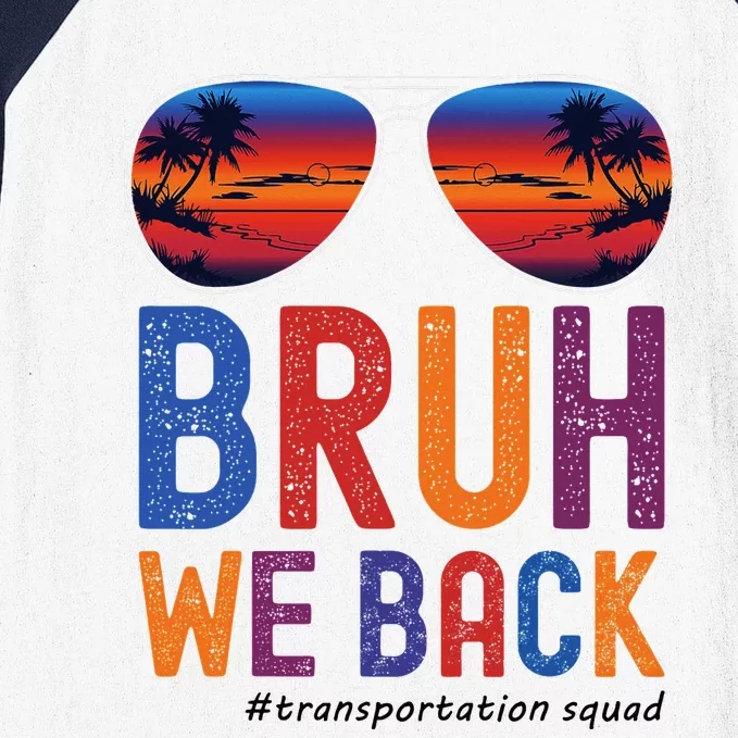 Bruh We Back Transportation Squad First Day Of School Baseball Sleeve Shirt