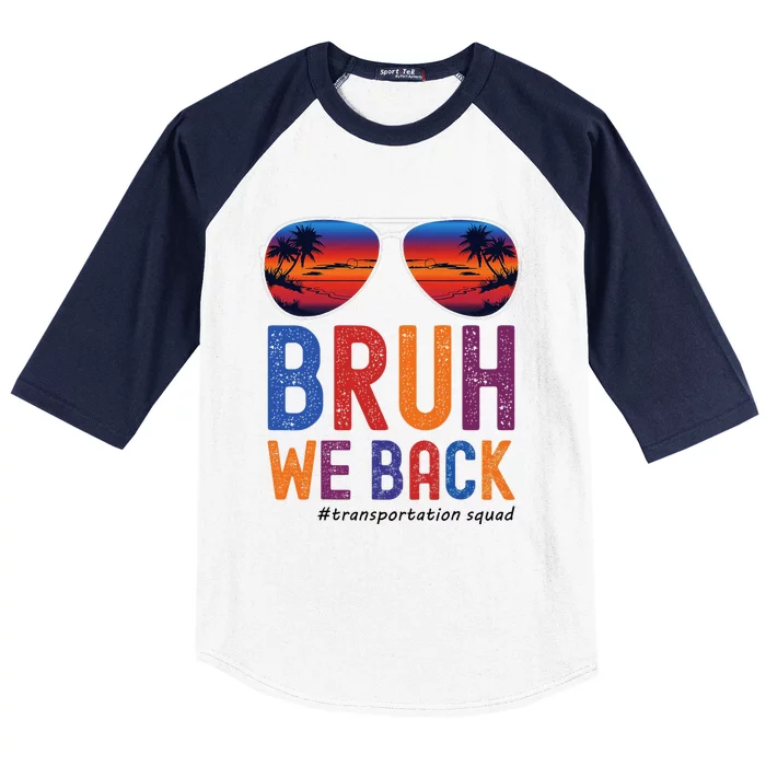 Bruh We Back Transportation Squad First Day Of School Baseball Sleeve Shirt