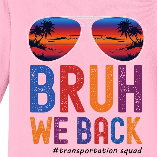 Bruh We Back Transportation Squad First Day Of School Baby Long Sleeve Bodysuit