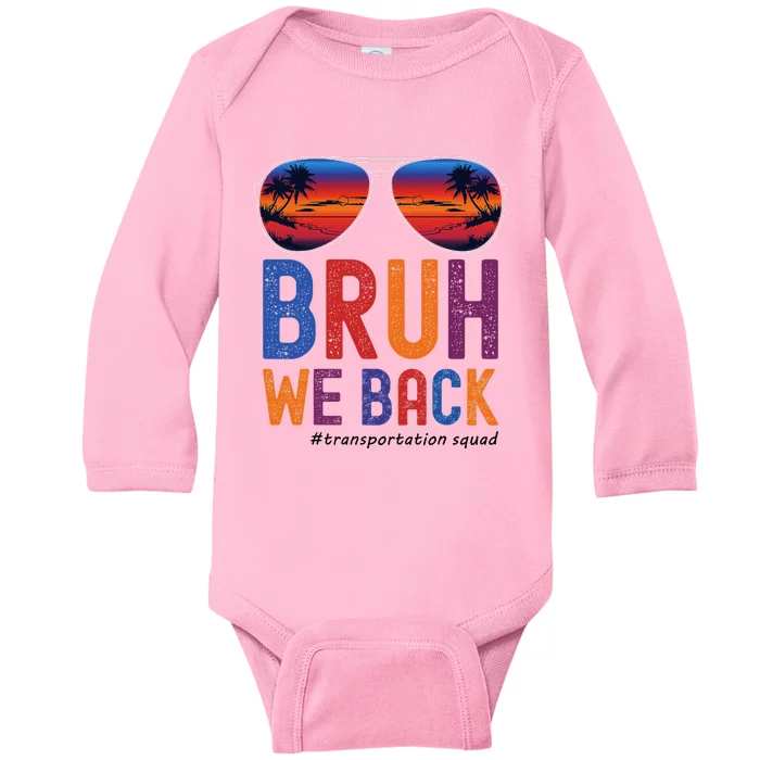 Bruh We Back Transportation Squad First Day Of School Baby Long Sleeve Bodysuit