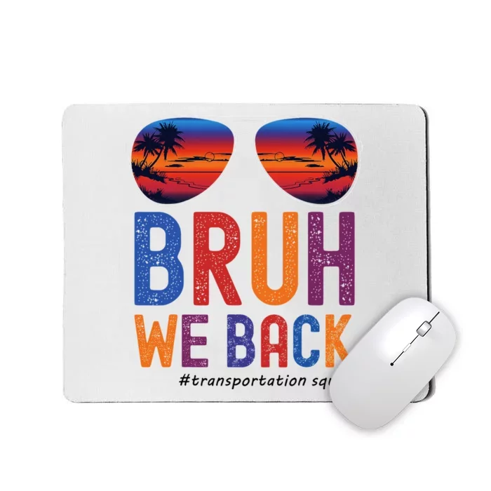 Bruh We Back Transportation Squad First Day Of School Mousepad