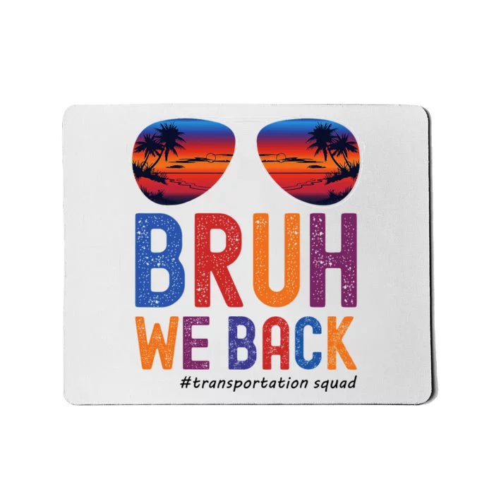 Bruh We Back Transportation Squad First Day Of School Mousepad